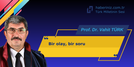Bir olay, bir soru
