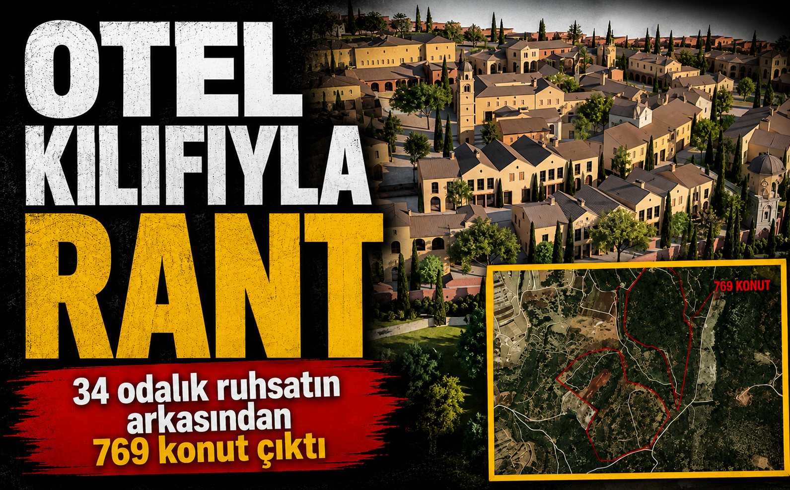 Otel kılıfıyla rant skandalı! 34 odalık ruhsatın arkasından 769 konut çıktı