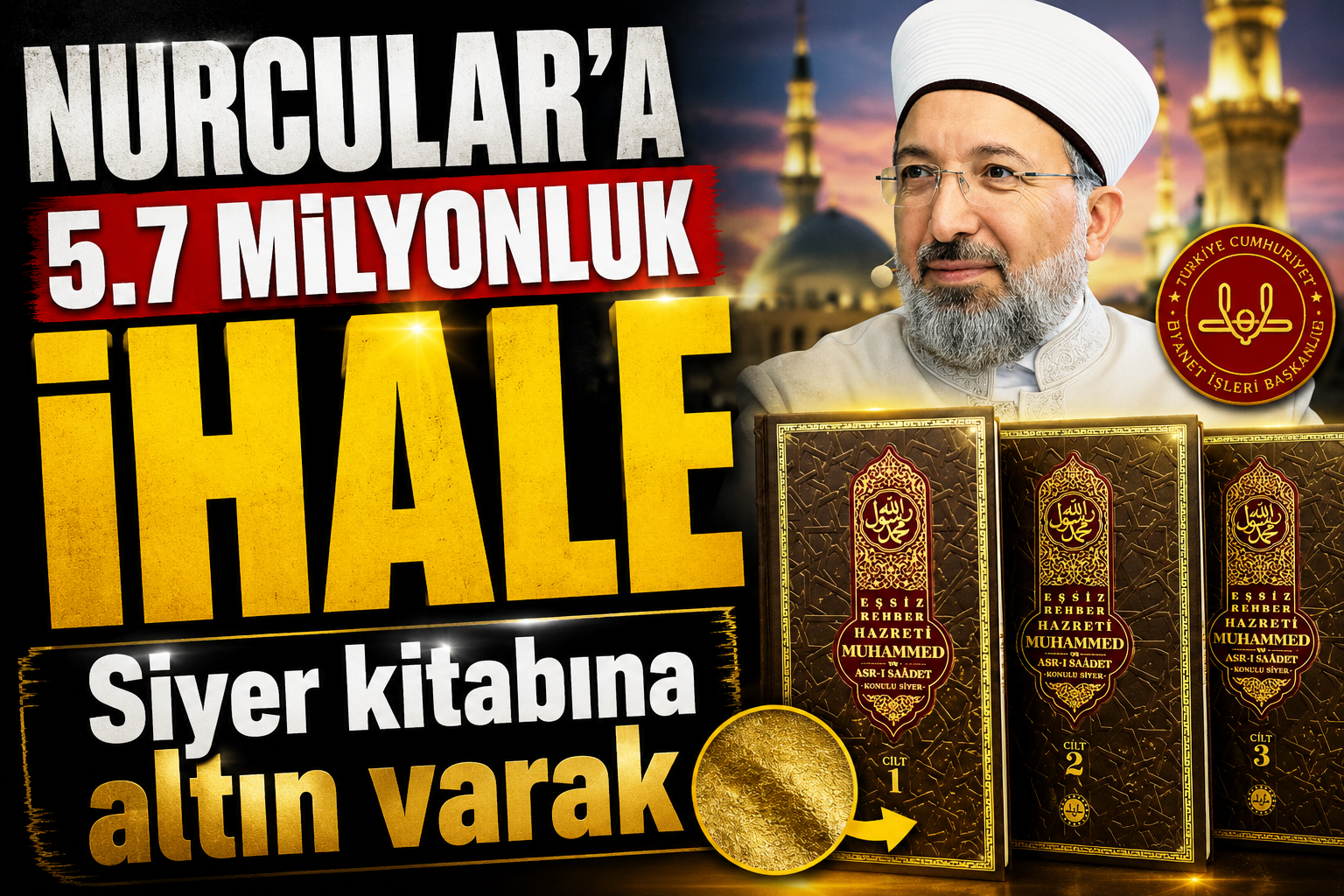Diyanet’ten Nurcular’a 5.7 milyonluk ihale! Siyer Kitabına altın varak