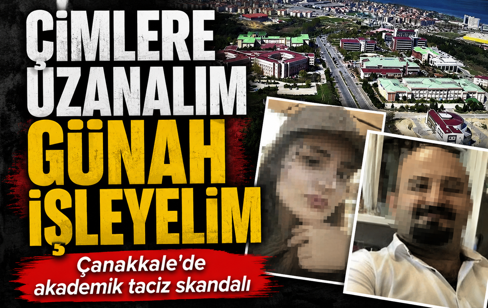Çanakkale’de akademik taciz skandalı: Çimlere uzanalım günah işleyelim