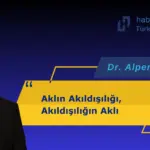 Aklın Akıldışılığı Akıldışılığın Aklı
