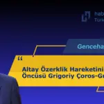 Altay Özerklik Hareketinin Öncüsü Grigoriy Çoros-Gurkin