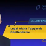 Legal Alana Taşıyarak Ödüllendirme