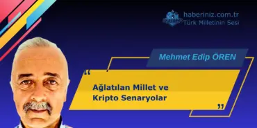Ağlatılan Millet ve Kripto Senaryolar