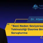 Beni Neden Seviyorsun Tekinsizliği Üzerine Bir Soruşturma