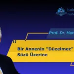 Bir Annenin Düzelmez Sözü Üzerine