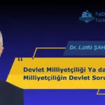 Devlet Milliyetçiliği Ya Da Milliyetçiliğin Devlet Sorunu