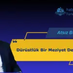 Dürüstlük Bir Meziyet Değildi
