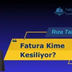 Fatura Kime Kesiliyor