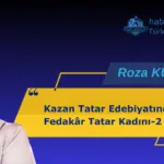 Kazan Tatar Edebiyatında Fedakâr Tatar Kadını-2