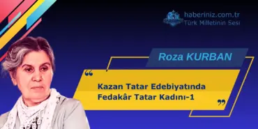 Kazan Tatar Edebiyatında Fedakâr Tatar Kadını