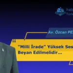 Milli İrade Yüksek Sesle Beyan Edilmelidir