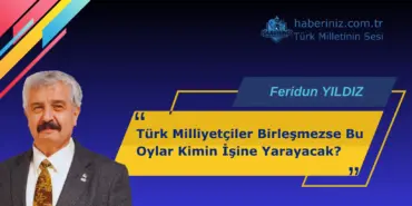 Türk Milliyetçiler Birleşmezse Bu Oylar Kimin İşine Yarayacak