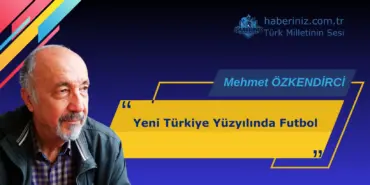 Yeni Türkiye Yüzyılında Futbol