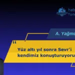 Yüz altı yıl sonra Sevr