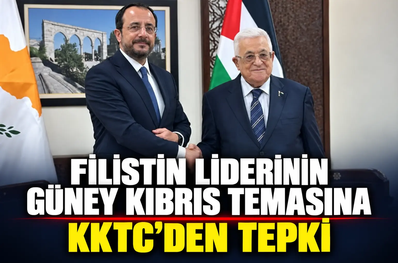 Filistin liderinin Güney Kıbrıs temasına KKTC’den tepki