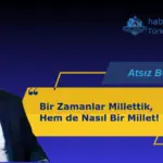 Bir Zamanlar Millettik