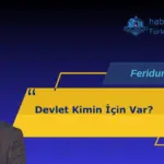 Devlet Kimin İçin Var