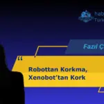 Robottan Korkma Xenobot’tan Kork