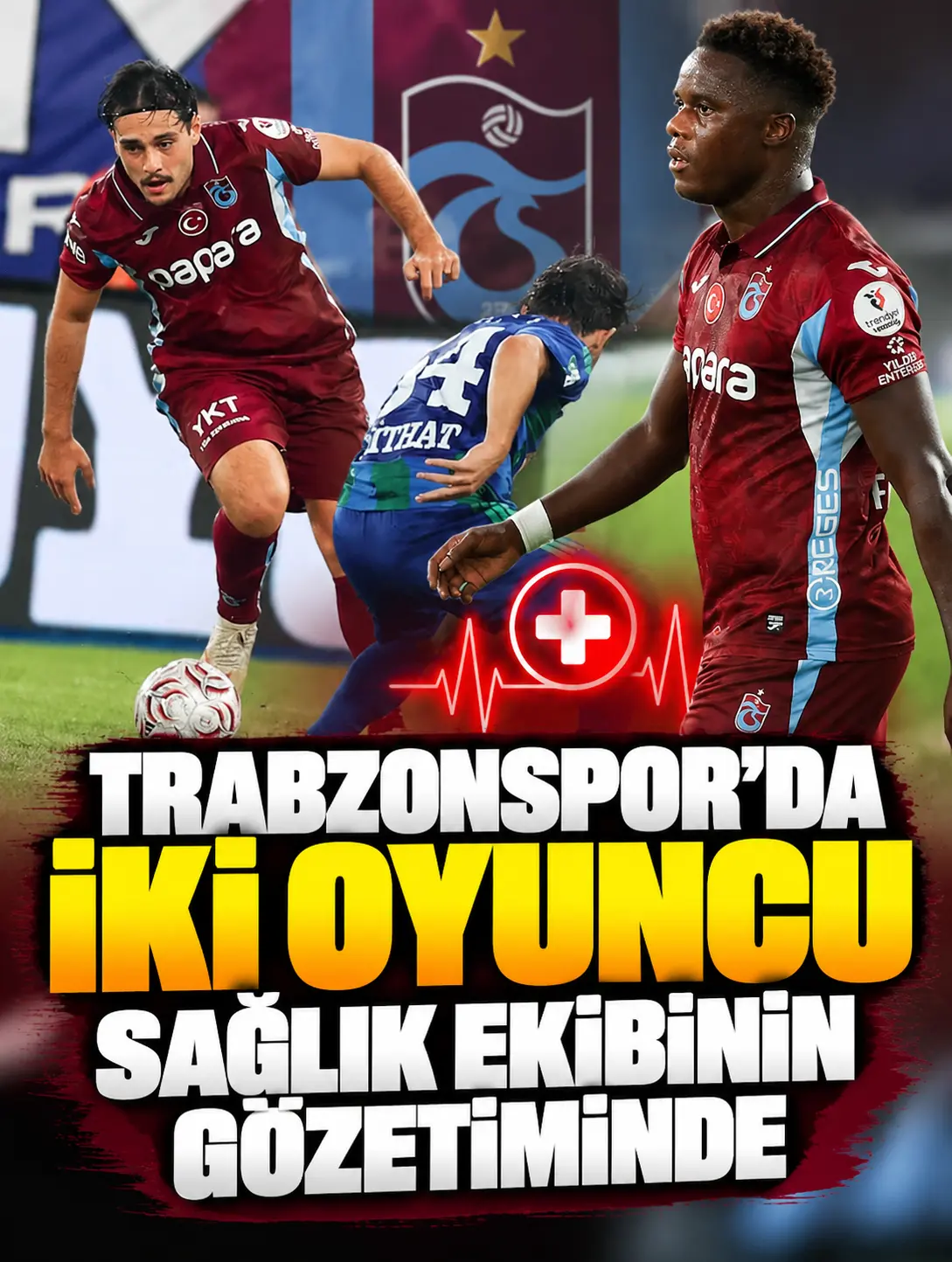 Trabzonspor’da iki oyuncu sağlık ekibinin gözetiminde